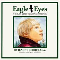 Eagle Eyes: A Child's Guide to Paying Attention 0962513652 Book Cover