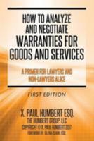 How to Analyze and Negotiate Warranties for Goods and Services: A Primer For Lawyers And Non-Lawyers Alike 1973846713 Book Cover