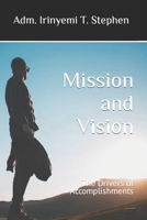 Mission and Vision: The Drivers of Accomplishments B0BFTWLJLJ Book Cover