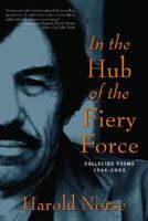 In the Hub of the Fiery Force Collected Poems of Harold Norse 1934-2003 156025520X Book Cover