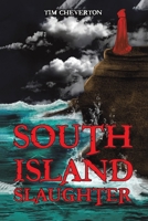 South Island Slaughter 1398496715 Book Cover