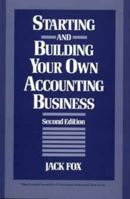 Starting and Building Your Own Accounting Business, Third Edition 0471526436 Book Cover