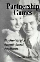 Partnership Games: The Musings of a Recently Retired Psychiatrist 0965936503 Book Cover