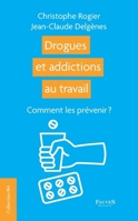 Drogues et addictions au travail: Comment les prévenir ? (Ressouces Humaines) (French Edition) B0DPJSQMF7 Book Cover