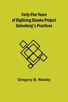 Forty-Five Years Of Digitizing Ebooks Project Gutenberg's Practices 9356155275 Book Cover