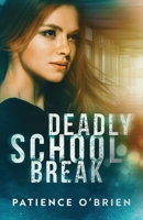 Deadly School Break B0G2JB99L8 Book Cover