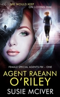 Agent Raeann O'Riley B08D53GYJT Book Cover