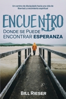 Encuentro: Donde se puede encontrar esperanza (Spanish Edition) 1950714381 Book Cover