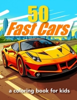 50 Fast Cars: a coloring book for boys B0CSX8DTYN Book Cover