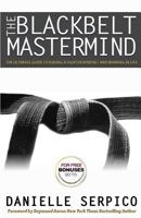 The Blackbelt MasterMind: The Ultimate Guide to Having a Fighter Mindset and Winning in Life. 0992892406 Book Cover
