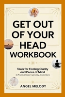 Get Out of Your Head Workbook: Tools for Finding Clarity and Peace of Mind (A Practical Guide Inspired by Jennie Allen) 1300293373 Book Cover