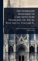 Dictionnaire RaisonnÃ(c) De L'architecture Française Du Xie Au Xvie Siècle, Volume 9... (French Edition) 1024900304 Book Cover