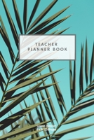 Teacher Planner Book: Lesson Planner Diary journal Calender for Teacher keep records to Write In plans subjects and Ideas for classroom Agenda 1674284241 Book Cover