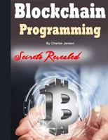 Blockchain: Programming, Ethereum, and Cryptocurrency Guide 1973827697 Book Cover