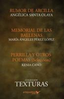 Texturas poeticas: Rumor de arcilla, Memorial de las ballenas & Perrilla y otros poemas 1940075165 Book Cover
