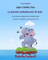 Bilingual French Children: Jojo's Stinky Day: Bathtime Book, Children's Picture Book English-French (Bilingual Edition), an Elephant Book, French for Children, French Bilingual (Dual Language French/E 154552713X Book Cover