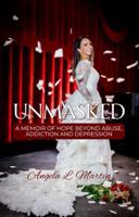 Unmasked: A Memoir of Hope Beyond Abuse, Addiction and Depression B0G7SXC72N Book Cover