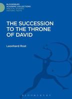 The Succession to the Throne of David (Historic Texts and Interpreters in Biblical Scholarship Series No. 1) 1474231551 Book Cover