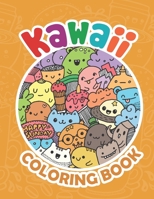Kawaii Coloring Book: Kawaii Coloring Book For Kids, Kawaii Coloring Book For Teens B08KJRRY46 Book Cover