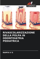 Rivascolarizzazione Della Polpa in Odontoiatria Pediatrica 6136287625 Book Cover