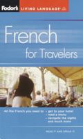 Fodor's French for Travelers, 2nd edition (Phrase Book): More than 3,800 Essential Words and Useful Phrases (Fodor's Languages/Travelers) 0676904777 Book Cover