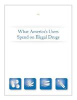 What America's Users Spend on Illegal Drugs 1500207527 Book Cover