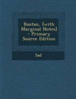 Bustan, [with Marginal Notes] 1295074168 Book Cover
