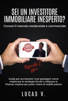 SEI UN INVESTITORE IMMOBILIARE INESPERTO? Conosci il mercato residenziale e commerciale. RACCOLTA 2 LIBRI: Guida per accrescere i tuoi guadagni: come ... E I SUOI SEGRETI) (Italian Edition) B08DSX93NL Book Cover