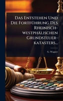 Das Entstehen Und Die FortfÃ1/4hrung Des Rheinisch-westphälischen Grundsteuer-katasters... (German Edition) 1024497917 Book Cover