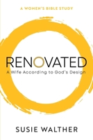 Renovated: A Wife According to God's Design B0FSDCFDC1 Book Cover