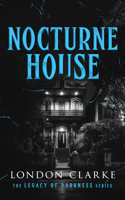 Nocturne House: Book 3 of Legacy of Darkness Series (Legacy of Darkness, 3) 1036711056 Book Cover