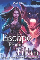 Escape From Titan - Elysia Dayne: Dragon Slayer (Book Zero) B0HCY87VBY Book Cover