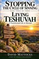 Stopping The Cycle Of Sinning: Living Teshuvah: A Transformed Life in Messiah B0HJXWL8HM Book Cover