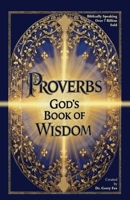 Proverbs: God's Book of Wisdom B0GRQDHVBH Book Cover