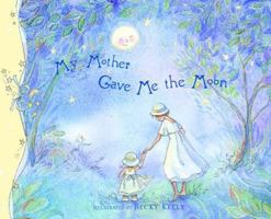 My Mother Gave Me The Moon 0740735195 Book Cover