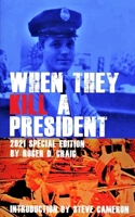 When They Kill a President: Special Edition 1659293928 Book Cover