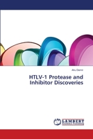 HTLV-1 Protease and Inhibitor Discoveries 3659371343 Book Cover