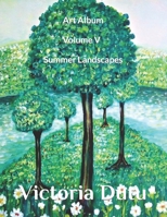 Art Album Volume V * Summer Landscapes B09CRQFP2V Book Cover