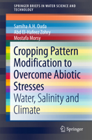 Cropping Pattern Modification to Overcome Abiotic Stresses: Water, Salinity and Climate 3319698796 Book Cover