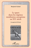 Le sport dans les régimes totalitaires européens au XXe siècle: L'exemple du IIIe Reich (Chemins de la Mémoire) (French Edition) 2343074747 Book Cover