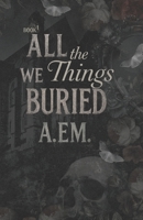 All the Things We Buried (Gloomsbury Manor) B0FLVZJFQM Book Cover
