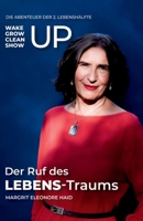 Der Ruf des LEBENS-Traums: To wake up, grow up, clean up, show up - Die Abenteuer der 2. Lebenshälfte (German Edition) 3903521515 Book Cover