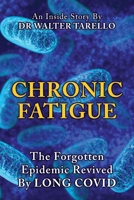 Chronic Fatigue: The Forgot Epidemic revived by LONG COVID 1662946813 Book Cover