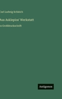 Aus Asklepios' Werkstatt: in Großdruckschrift 3368472860 Book Cover
