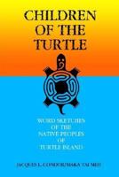 Children of the Turtle: Word Sketches of the Native Peoples of Turtle Island 0595751814 Book Cover