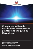 Cryoconservation de matériel de semences de plantes endémiques du Kazakhstan 620689827X Book Cover