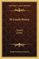 El Conde Perico: Novela (1906) 1168434777 Book Cover