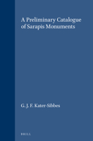 A Preliminary Catalogue of Sarapis Monuments 9004037500 Book Cover