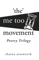 The Me Too Movement Poetry Trilogy 1733145257 Book Cover