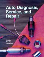 Auto Diagnosis, Service, and Repair 1566379105 Book Cover